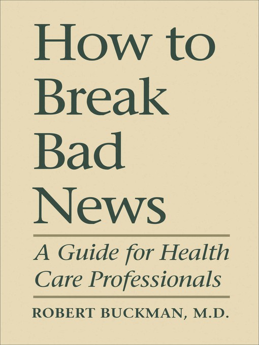 Title details for How to Break Bad News by Robert Buckman - Available